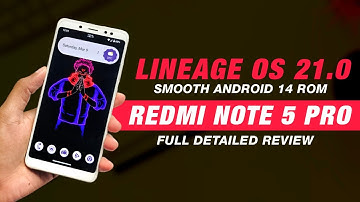 Lineage OS 21.0 For Redmi Note 5 Pro | Android 14 | Smooth Rom | Full Detailed Review