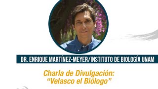 Charla de Divulgación: Velasco el Biólogo