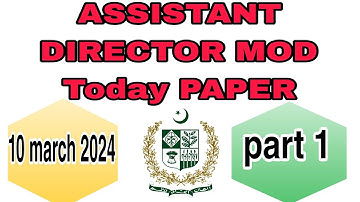 TODAY |Assistant Director| MOD |BPS 17|Test| 10 march 2024| part 1
