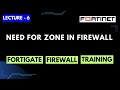 Lecture-6 | Configuring Zone in FortiGate Firewall | FortiGate Firewall Training