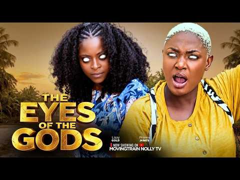THE EYES OF THE GODS || NEW 2026 NOLLYWOOD MOVIE || LIZZY GOLD ONUWAJE, PRISMA JAMES