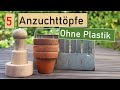 5 Anzuchttöpfe ohne Plastik im Praxistest🌱 Paper Pot/ Erdtopfpresse/ Topf aus Hanffasern/ Upcycling