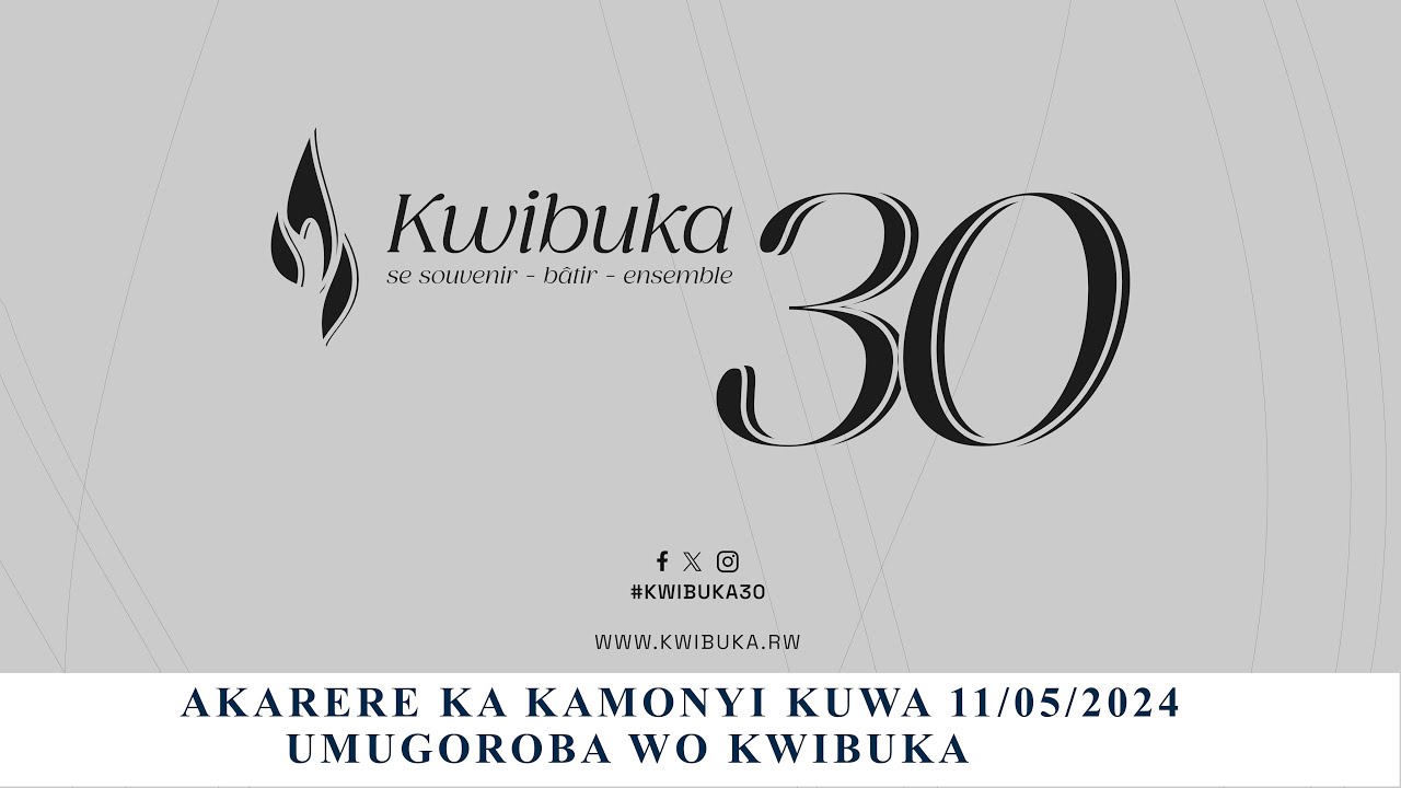 LIVE - KAMONYI UMUGOROBA WO KWIBUKA KU NSHURO YA 30 JENOSIDE YAKOREWE ...