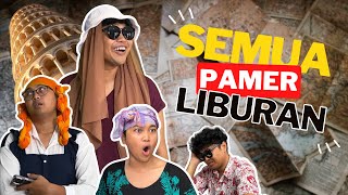 SEMUA PADA PAMER LIBURAN