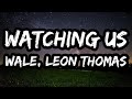 Wale Leon Thomas Watching Us Lyrics mp3