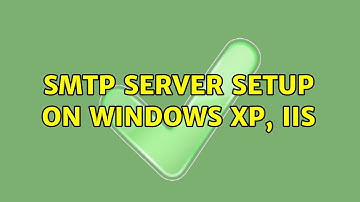 SMTP server setup on windows xp, IIS