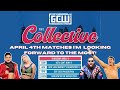 Gcw the collective matches i love for thursday april 4th