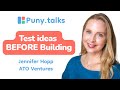 Market Validation Before Launch: Jennifer Hopp&#39;s Approach to Startup Investing
