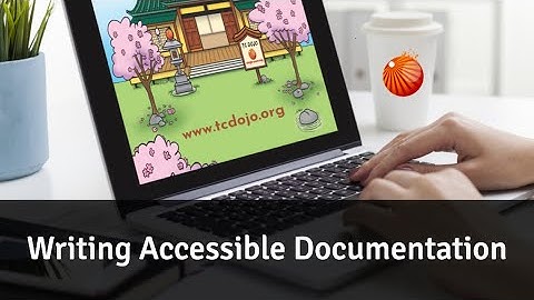 Writing Accessible Technical Documentation [TC Dojo]