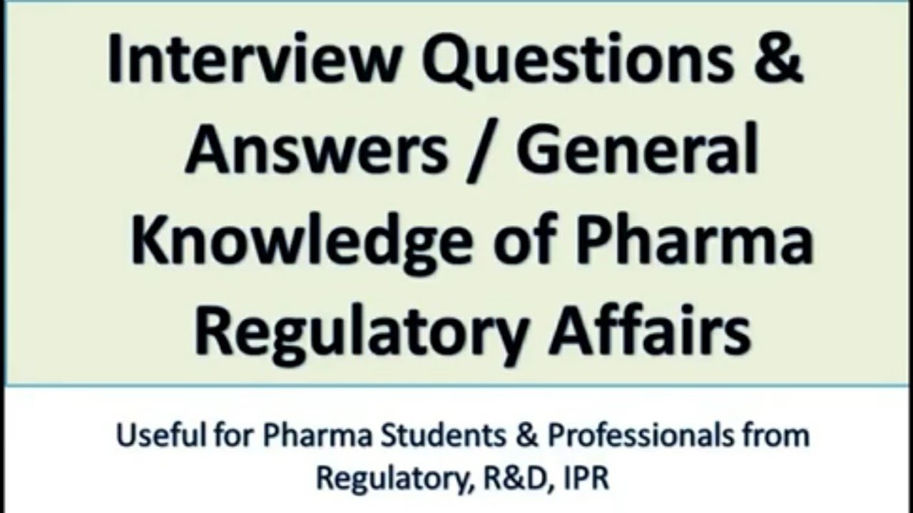 pharma-regulatory-affairs-interview-questions-answers-general