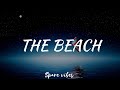 The Neighbourhood - The Beach (Lyrics)