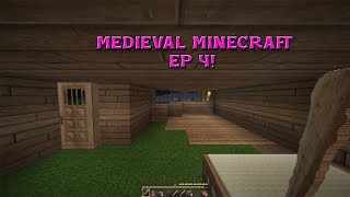 Medieval Minecraft Episode 4!