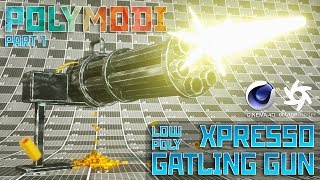 Cinema 4D Xpresso - Modeling Low Poly Gatling Gun and Rigging with Xpresso | Part 1