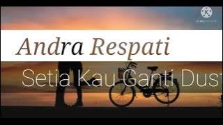 SETIA KAU GANTI DUSTA - COVER & LIRIK ANDRA RESPATI