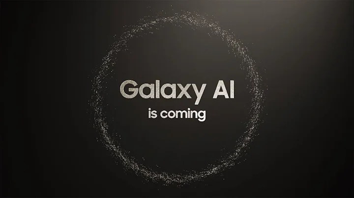 Official Teaser: Galaxy AI is coming | Samsung - 天天要闻