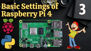 Basic Settings of Raspberry Pi 4