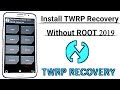 How To Install TWRP Recovery On Any Android Device 100% Working [ Easiest Method 2019 ] Without Root