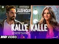 Kalle kalle song  chandigarh kare aashiqui  ayushmann k vaani k  sachinjigar ft priya saraiya