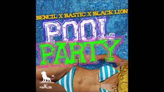 Bencil Ft. Bastic & Black Lion - Pool Party {Single} April 2013