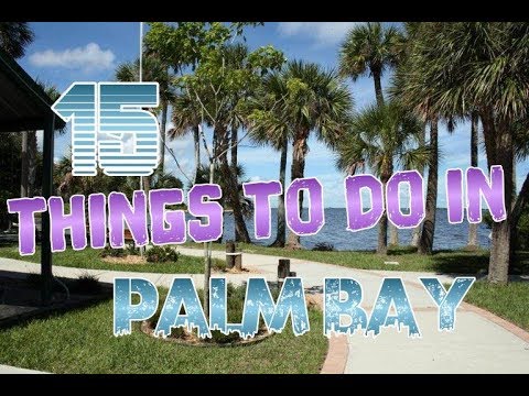 Top 15 Things To Do In Palm Bay, Florida