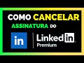COMO CANCELAR LINKEDIN PREMIUM EM 2023 (ATUALIZADO)