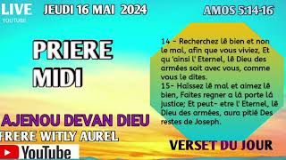 PRIERE MIDI || JEUDI 16 MAI 2024 || SEIGNEUR DELIVRE NOU KONT TOUT VYE ESPRI SATANIK VICTOIRE.