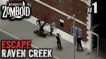 Project Zomboid: Escape Raven Creek #1 - Seek Shelter Immediately