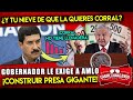 ¿Y TU NIEVE DE QUE LA QUIERES? ¡CORRAL LE EXIGE A AMLO CONSTRUIR PRESA GIGANTE!