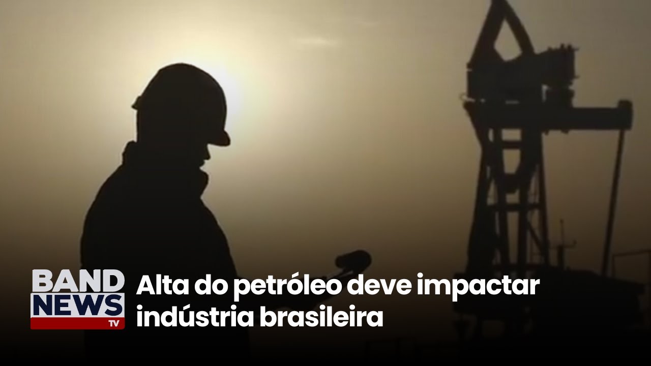 Alta do petróleo deve impactar indústria brasileira | BandNewsTV