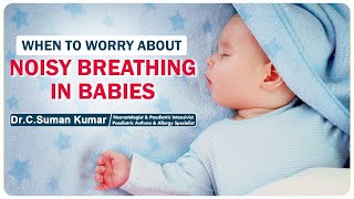 Is Noisy Breathing Common in Babies | Breathing Problems in Babies | Dr Suman |Socialpost Healthcare