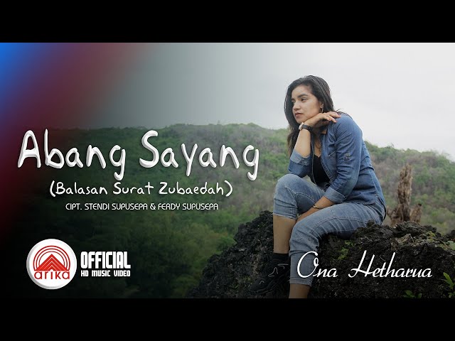 Ona Hetharua - ABANG SAYANG (Balasan Surat Zubaedah)_Official Music Video class=