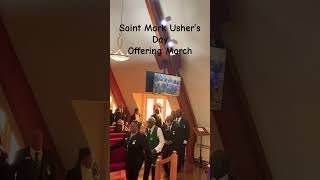 SAINT MARK USHER’S DAY MARCH ( Offering )