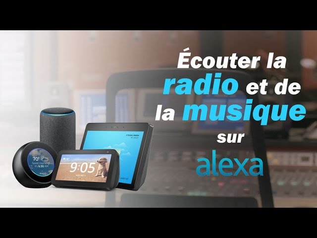 Comment écouter la radio ChérieFM sur les enceintes connectées  Alexa  ?