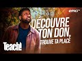 Découvre ton don, trouve ta place - Teach! - Athoms Mbuma