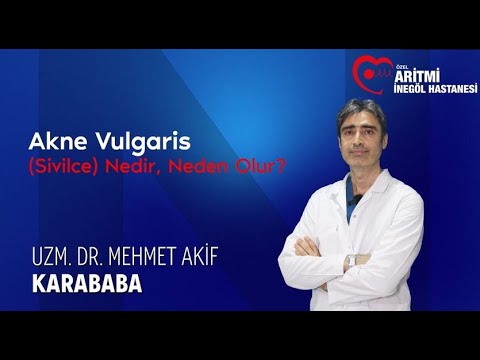 Akne Vulgaris(Sivilce) nedir, neden olur?