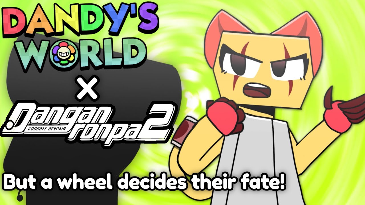 DANDY'S WORLD X DANGANRONPA but a wheel decides their fates! | Dandy's World animation