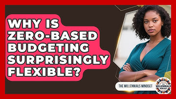 Why Is Zero-based Budgeting Surprisingly Flexible? - The Millennials Mindset