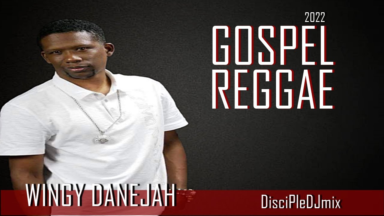 Best of Wingy DaneJah  DiscipleDJ mix 2022 | Gospel Reggae