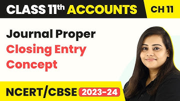 Journal Proper Closing Entry Concept  - Special Purpose Books 2 | Class 11 Accounts 2022-23