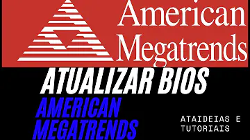 Porque quando ligo o PC aparece American Megatrends?