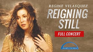 REIGNING STILL (Full Concert)  Regine Velasquez