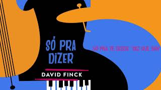 David Finck [feat. Téka Penteriche] - Só Pra Dizer [Official Lyric Video]