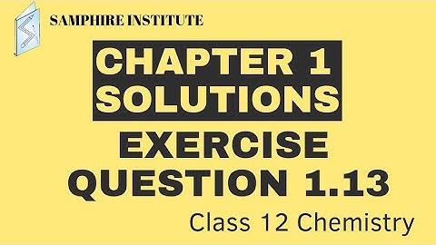 🔸️🔸️chapter 1 solutions class 12 chemistry|exercise question 1.13|ncert solutions|cbse🔸️🔸️