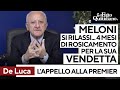 De Luca sfotte Meloni: "4 mesi di rosicamento per la sua vendetta, quanta sofferenza. Si rilassi"