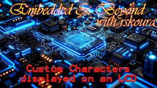Lesson12  Creating Custom Characters to be displayed on an LCD