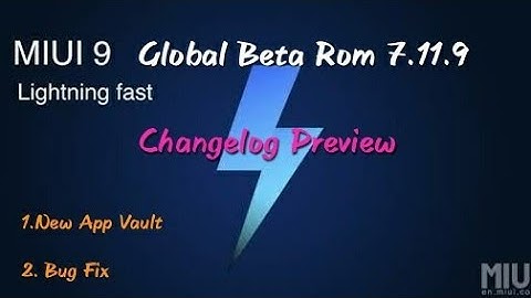Miui 9 Global Beta Rom 7.11.9 Changelog Preview in Hindi..!!