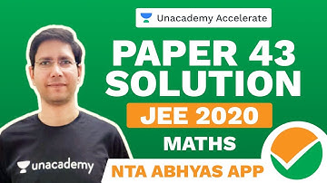 NTA Abhyas App | Paper 43 Solution | MATHS | JEE 2020 | MC Sir | Unacademy Accelerate