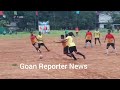 Goan Reporter: Maina SC Curtorim edge Varca SC 2-1 to enter next round of Super Soccer