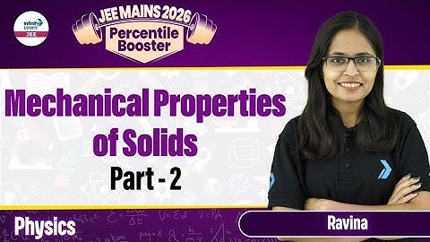 Mechanical Properties of Solids Part 2 | Class 11 Physics | JEE Main 2026 | LIVE @InfinityLearn-JEE