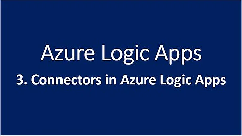 3. Connectors in Azure Logic Apps
